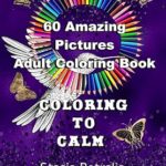 Adult Coloring Book Coloring to Calm - Stress Relieving and Relaxation